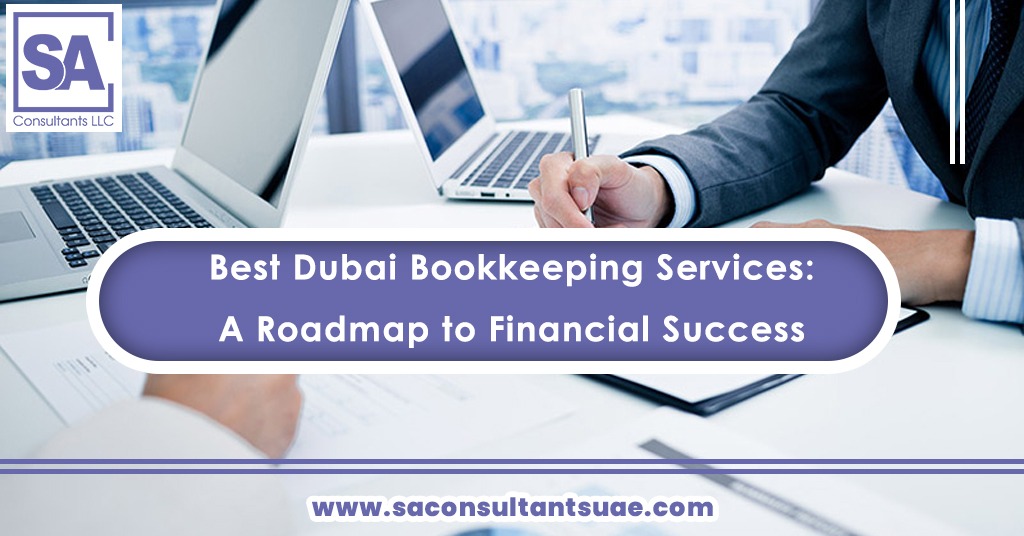 Unlock financial success with the best Dubai bookkeeping services, providing accuracy, efficiency, and a clear path to business growth.