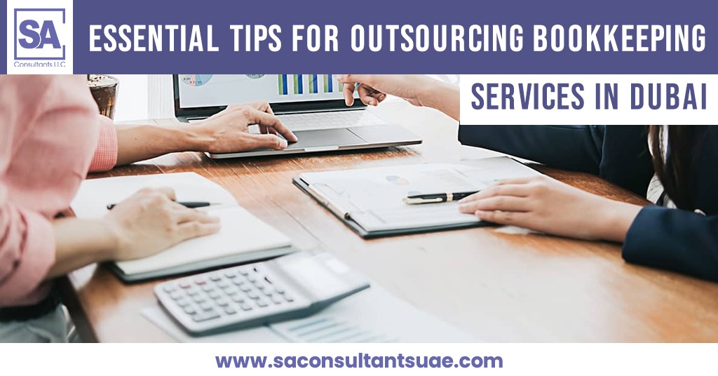 Essential Tips for Outsourcing Bookkeeping Services in Dubai" offers key advice for choosing reliable, cost-effective bookkeeping solutions.
