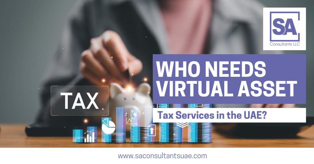 Discover who needs virtual asset tax services in the UAE. Learn how individuals and businesses dealing in cryptocurrencies or digital tokens can ensure compliance, avoid penalties, and optimize their tax strategy. Expert guidance makes navigating UAE virtual asset tax laws simple and hassle-free.